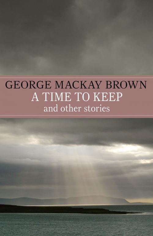 Cover of the book A Time to Keep by George Mackay Brown, John Murray Press