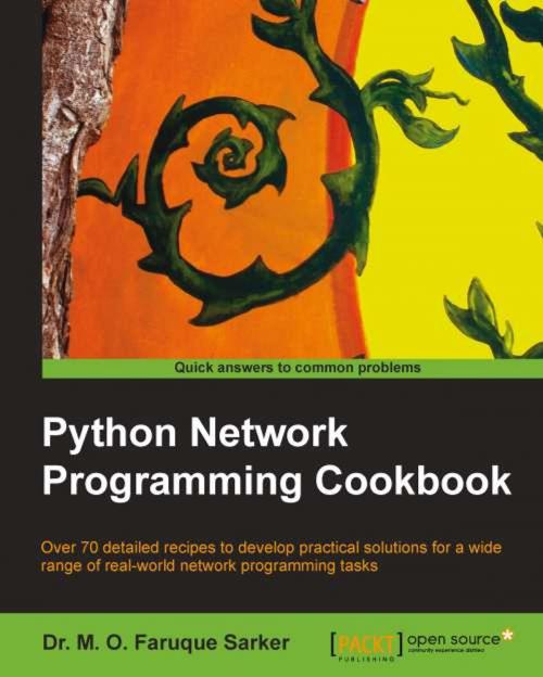 Cover of the book Python Network Programming Cookbook by Dr. M. O. Faruque Sarker, Packt Publishing