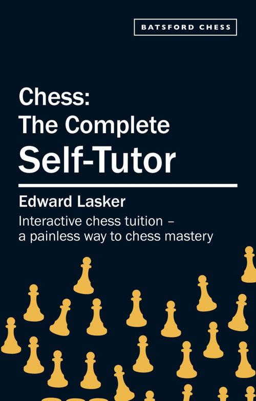 Cover of the book Chess: The Complete Self-Tutor by Edward Lasker, Pavilion Books