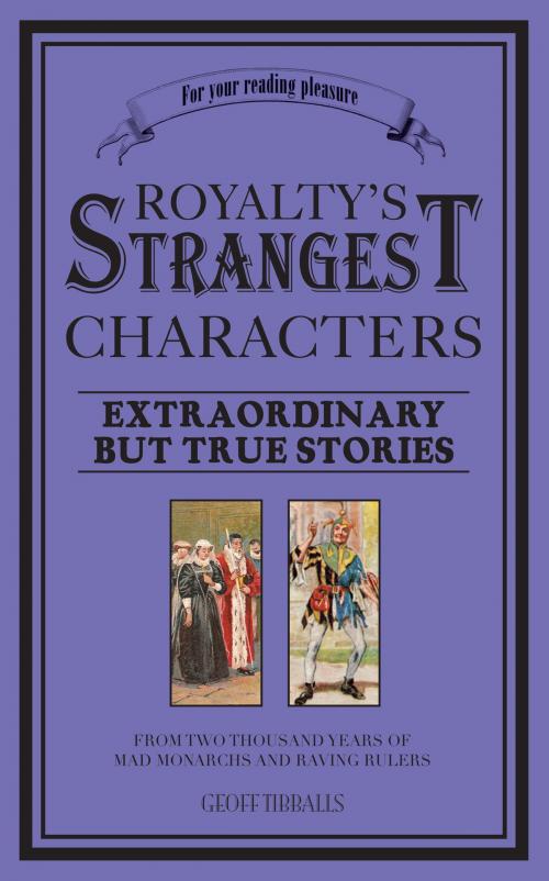 Cover of the book Royalty's Strangest Characters by Geoff Tibballs, Pavilion Books