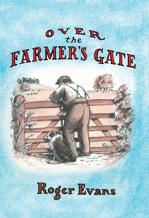 Cover of the book Over the Farmer's Gate by Roger Evans, Merlin Unwin Books Limited