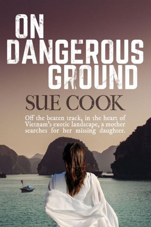 Cover of the book On Dangerous Ground by Sue Cook, Acorn Digital Press Ltd