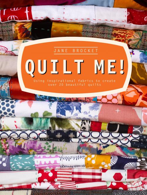 Cover of the book Quilt Me! by Jane Brocket, Pavilion Books