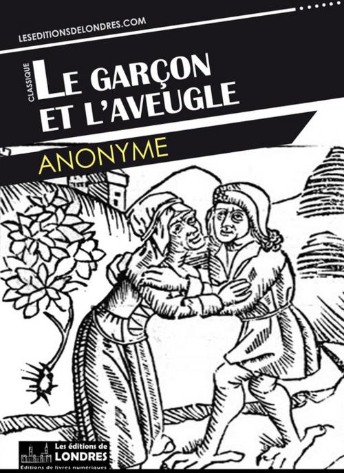 Cover of the book Le garçon et l'aveugle by Anonyme, Les Editions de Londres