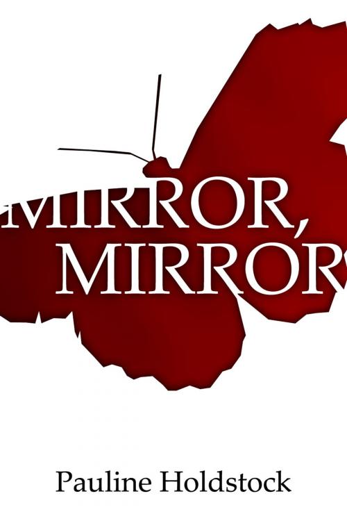 Cover of the book Mirror, Mirror by Pauline Holdstock, Found Press Media