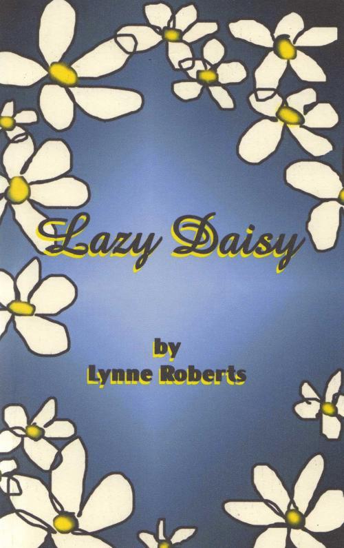 Cover of the book Lazy Daisy by Lynne Roberts, Lynne Roberts