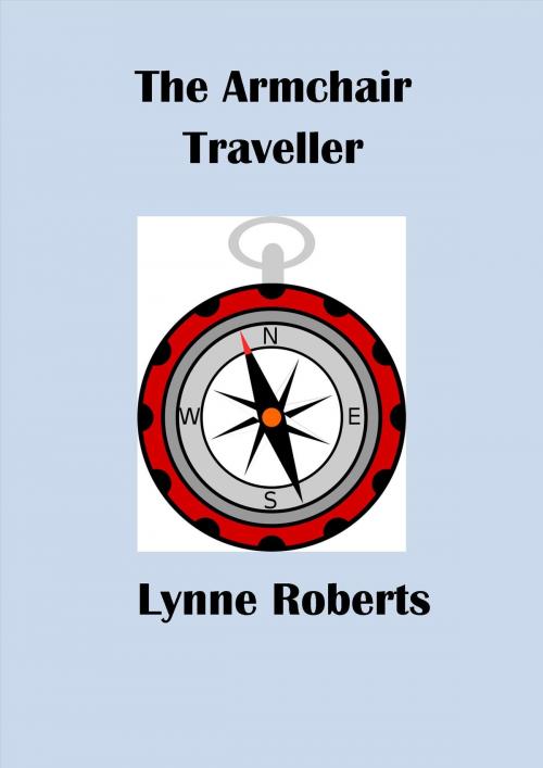 Cover of the book The Armchair Traveller by Lynne Roberts, Lynne Roberts