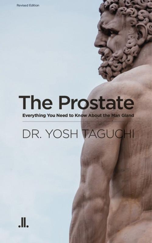 Cover of the book The Prostate by Dr Yosh Taguchi, Linda Leith Publishing