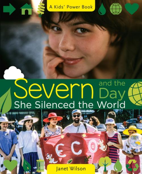 Cover of the book Severn and the Day She Silenced the World by Janet Wilson, Second Story Press