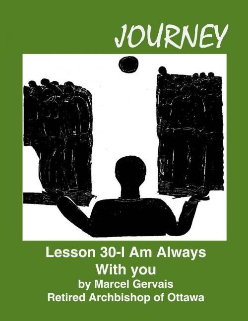 Cover of the book Journey: Lesson 30 - I Am With You Always by Marcel Gervais, Emmaus Publications