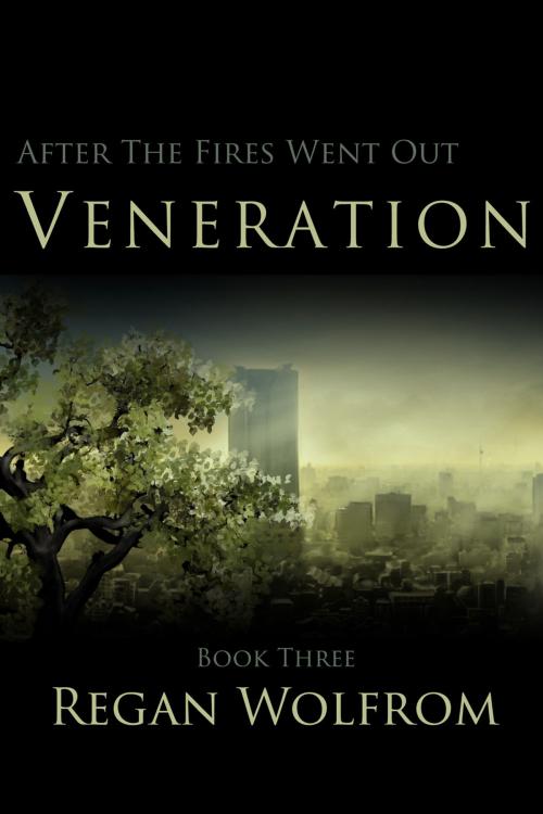 Cover of the book After The Fires Went Out: Veneration by Regan Wolfrom, Wolfrom Writes