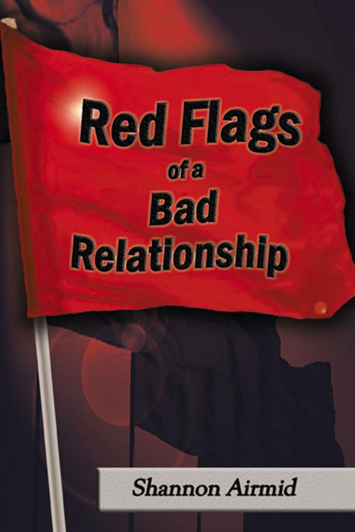 Cover of the book Red Flags of a Bad Relationship by Shannon Airmid, Star Publish LLC