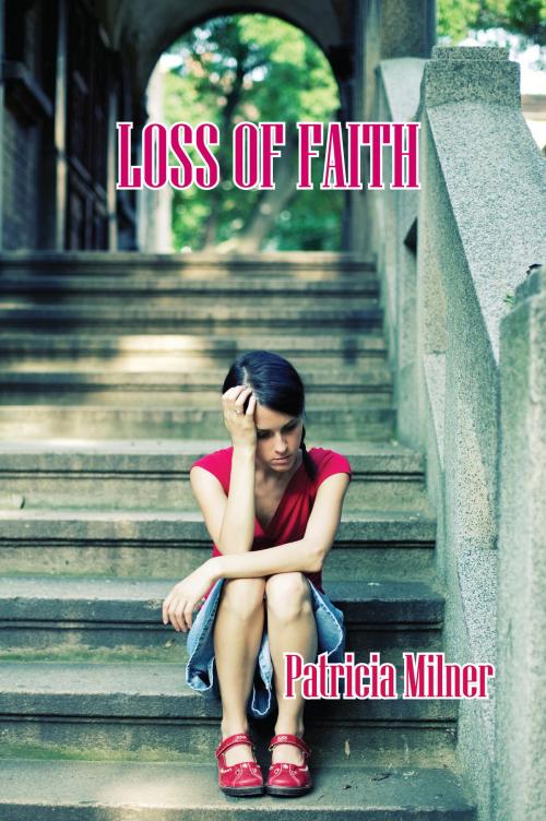 Cover of the book LOSS OF FAITH by Patricia Milner, Nightengale Media LLC