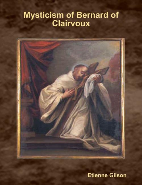 Cover of the book Mysticism of Bernard of Clairvoux by Etienne Gilson, Revelation Insight Publishing Co.