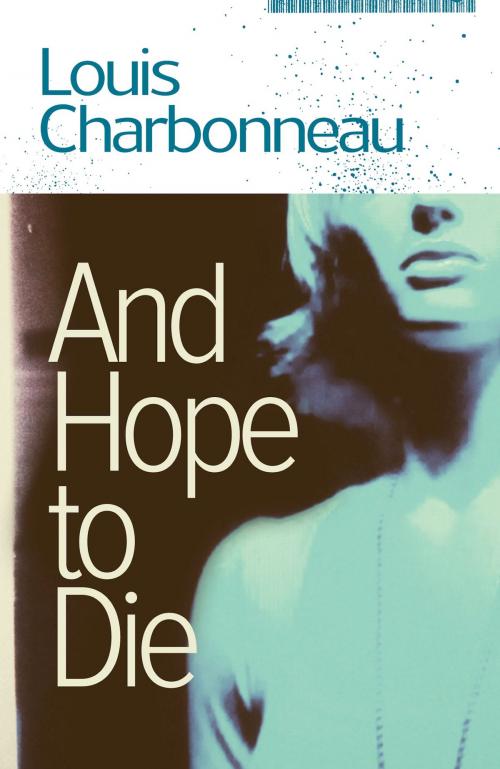 Cover of the book And Hope to Die by Louis Charbonneau, JABberwocky Literary Agency, Inc.
