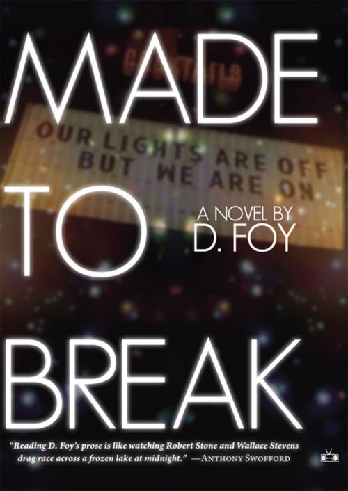 Cover of the book Made to Break by D. Foy, Two Dollar Radio