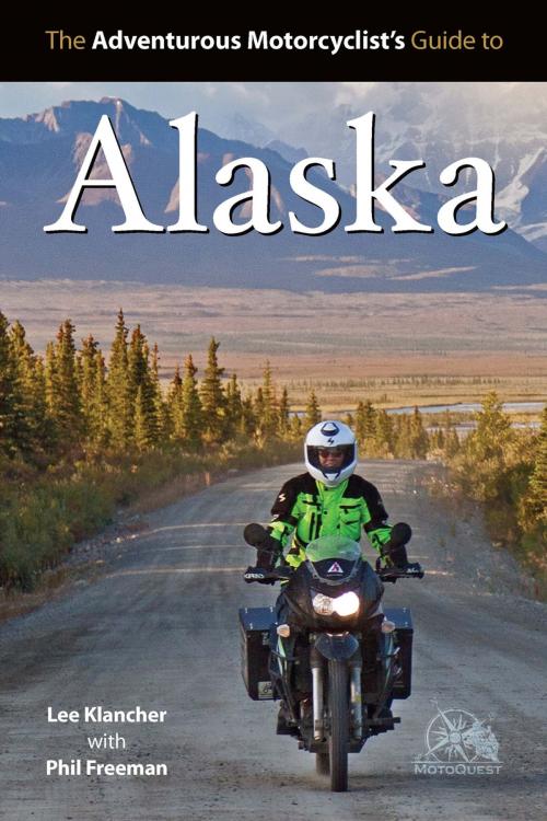 Cover of the book Adventure Motorcyclist's Guide to Alaska by Lee Klancher, Phil Freeman, Octane Press