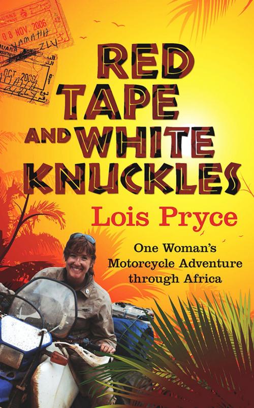 Cover of the book Red Tape and White Knuckles by Lois Pryce, Octane Press