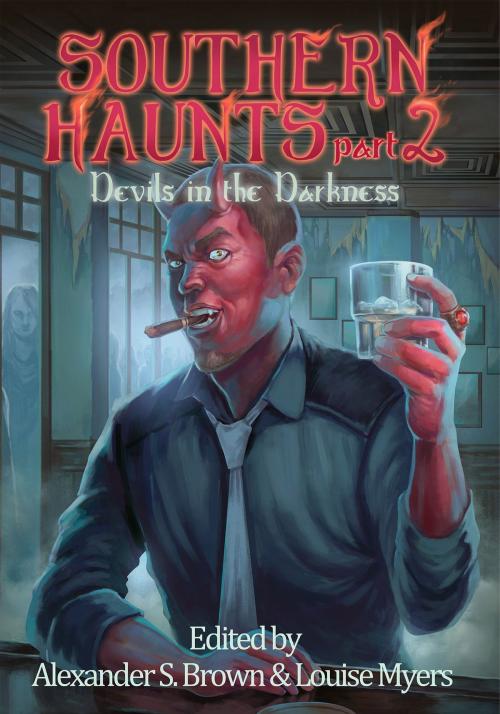 Cover of the book Southern Haunts: Devils in the Darkness by Alexander S. Brown (editor), Louise Myers (editor), Seventh Star Press