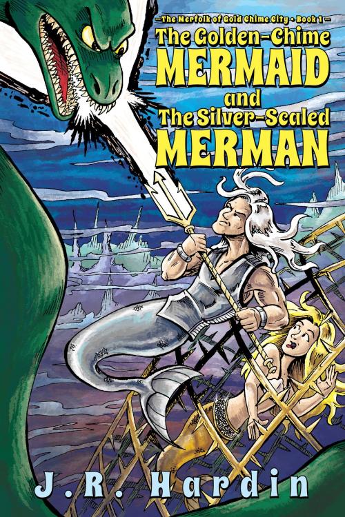 Cover of the book The Golden Chime Mermaid by J.R. Hardin, BQB Publishing