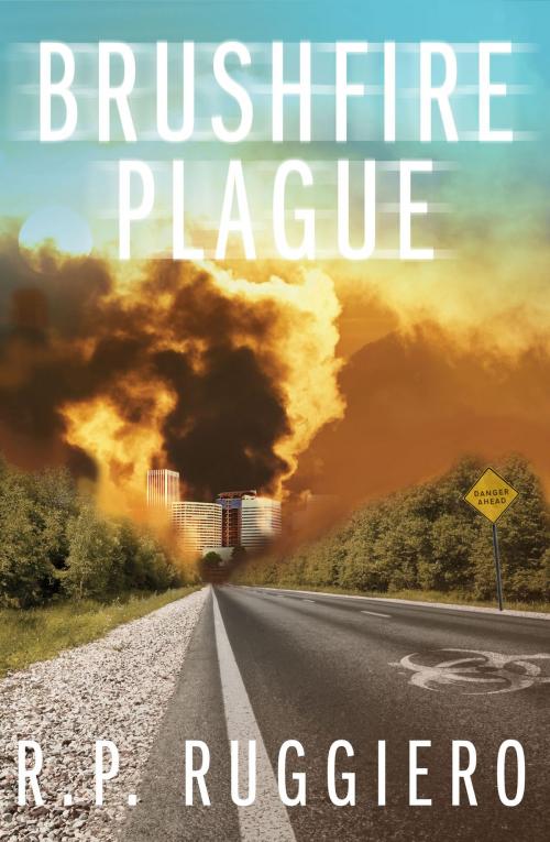 Cover of the book Brushfire Plague by R.P. Ruggiero, Prepper Press