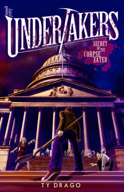 Cover of the book The Undertakers: Secret of the Corpse Eater by Ty Drago, Month9Books, LLC
