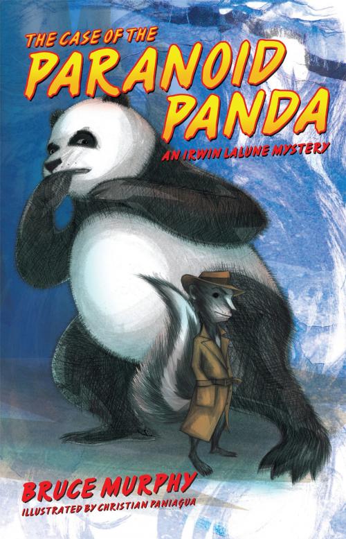 Cover of the book The Case of the Paranoid Panda: An Irwin LaLune Mystery by Bruce F. Murphy, Bliss Group Books
