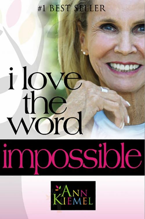 Cover of the book I Love the Word Impossible by Ann Kiemel, Heritage Builders