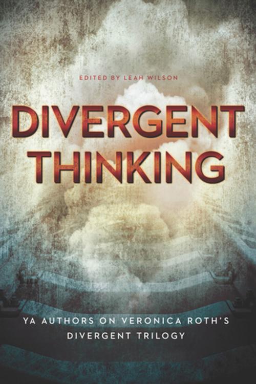 Cover of the book Divergent Thinking by Elizabeth Wein, Maria Snyder, Dan Krokos, Debra Driza, BenBella Books, Inc.