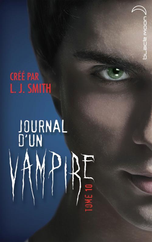Cover of the book Journal d'un vampire 10 by L.J. Smith, Hachette Black Moon