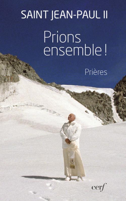 Cover of the book Prions ensemble ! by Jean paul ii, Editions du Cerf