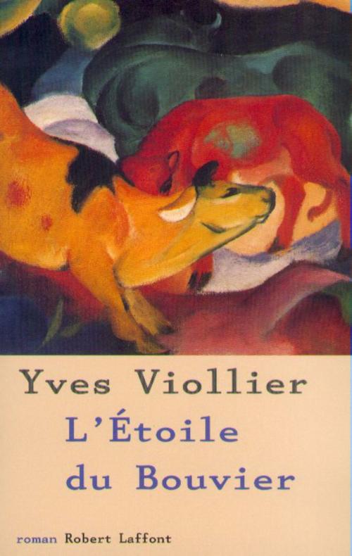 Cover of the book L'Étoile du bouvier by Yves VIOLLIER, Groupe Robert Laffont