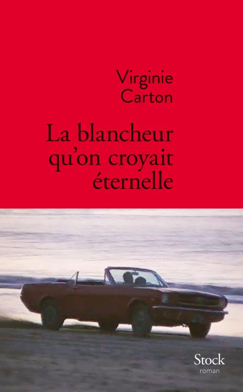 Cover of the book La blancheur qu'on croyait éternelle by Virginie Carton, Stock