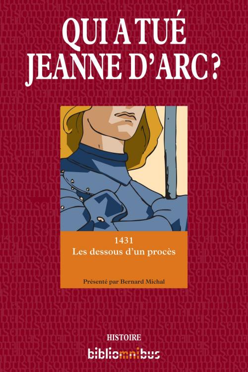 Cover of the book Qui a tué Jeanne d'Arc ? by , Place des éditeurs