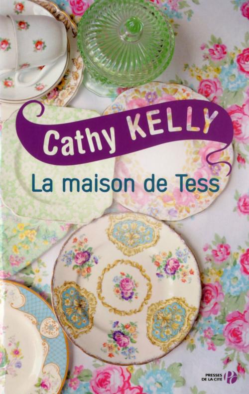 Cover of the book La maison de Tess by Cathy KELLY, Place des éditeurs