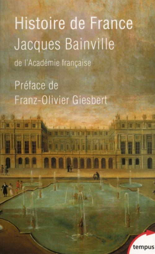 Cover of the book Histoire de France by Jacques BAINVILLE, Franz-Olivier GIESBERT, Place des éditeurs