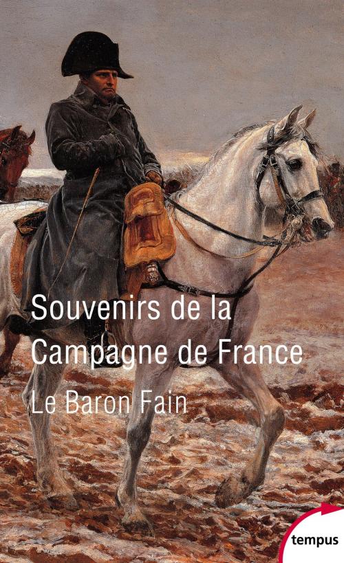 Cover of the book Souvenirs de la Campagne de France by Baron FAIN, G. LENOTRE, Place des éditeurs