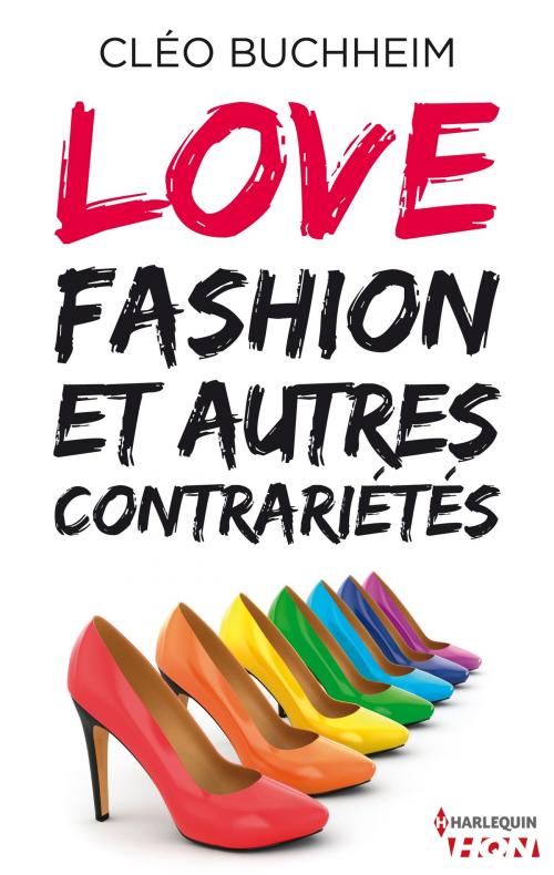 Cover of the book Love, fashion et autres contrariétés by Cléo Buchheim, Harlequin