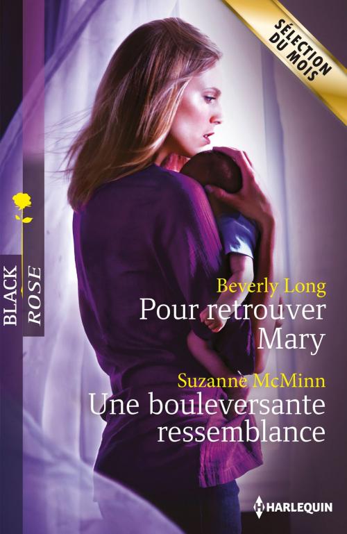 Cover of the book Pour retrouver Mary - Une bouleversante ressemblance by Beverly Long, Suzanne McMinn, Harlequin