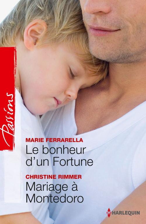 Cover of the book Le bonheur d'un Fortune - Mariage à Montedoro by Marie Ferrarella, Christine Rimmer, Harlequin