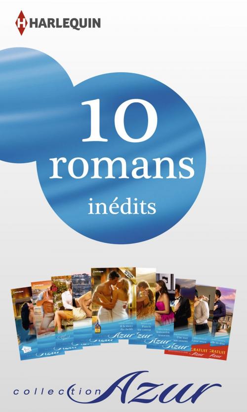 Cover of the book 10 romans Azur inédits + 2 gratuits (n°3445 à 3454 - mars 2014) by Collectif, Harlequin