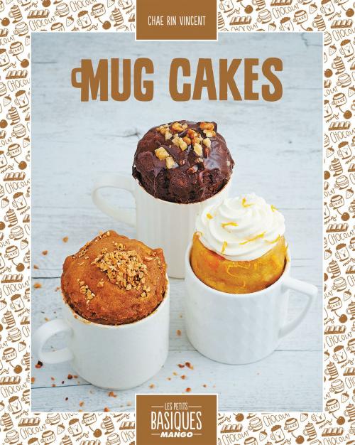 Cover of the book Mug Cakes by Chae Rin Vincent, Mango
