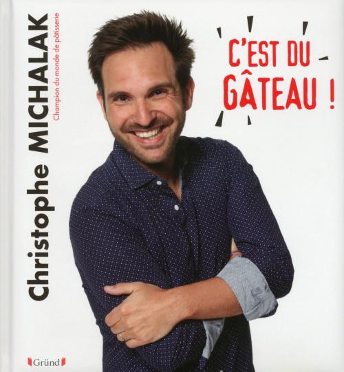 Cover of the book C'est du gâteau ! by Christophe MICHALAK, edi8