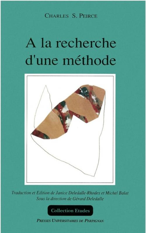 Cover of the book À la recherche d'une méthode by Charles Sanders Peirce, Presses universitaires de Perpignan