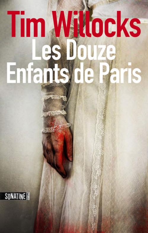 Cover of the book Douze enfants de paris by Tim WILLOCKS, Sonatine