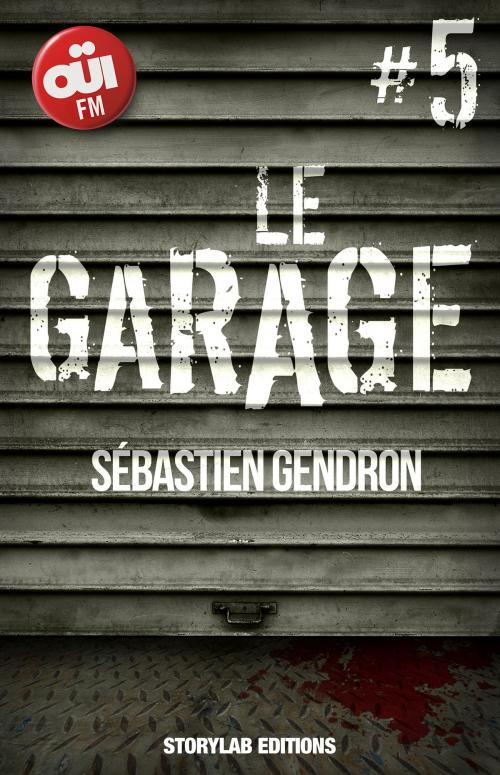 Cover of the book Le garage, épisode 5 : Parer au plus pressé by Sébastien Gendron, StoryLab Editions
