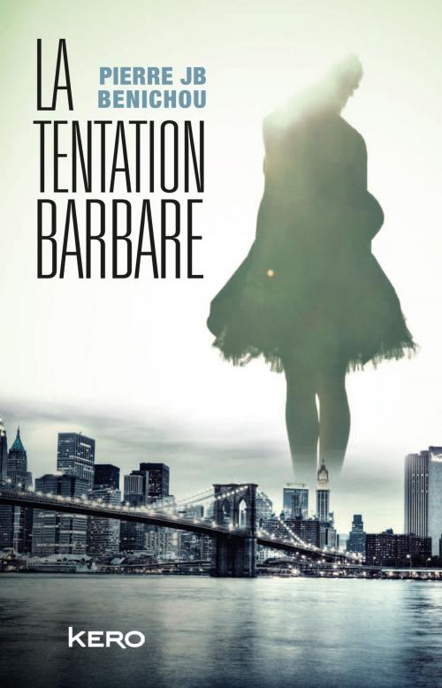 Cover of the book La tentation barbare by Pierre Benichou, Kero