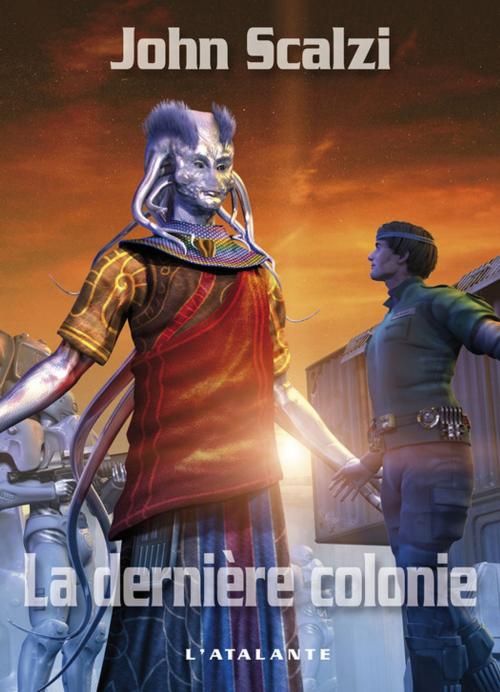Cover of the book La Dernière Colonie by John Scalzi, L'Atalante
