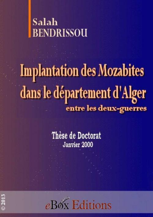 Cover of the book Implantation des Mozabites dans le département d'Alger entre les deux-guerre by Bendrissou Salah, eBoxeditions