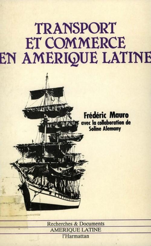Cover of the book Transport et commerce en Amérique latine. 1800-1970 by Collectif, Éditions de l’IHEAL